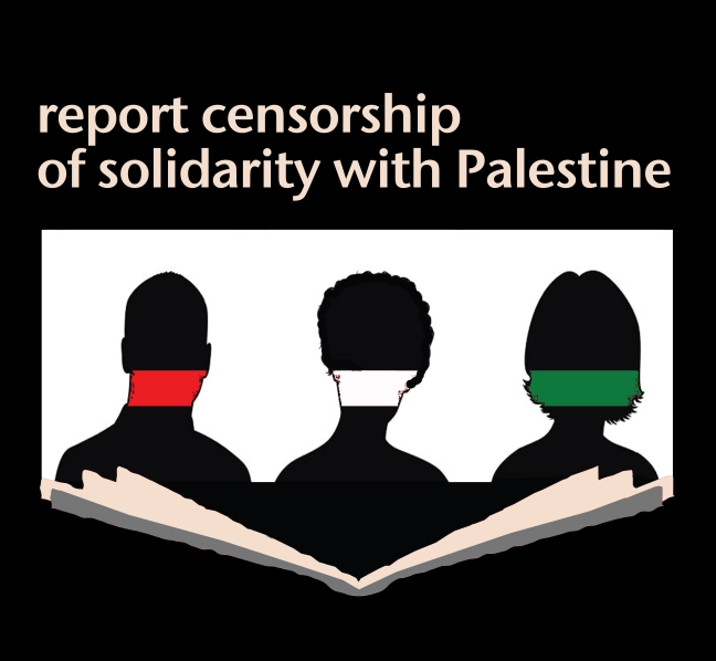 Three black silhouettes above an open book, over a white rectangular background, with a red, white, and green stripe over their mouths. Text reads "report censorship of solidarity with Palestine".